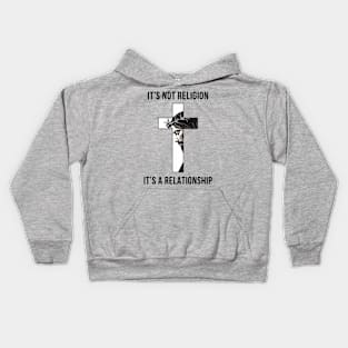 It's not a religion It's a relationship Kids Hoodie